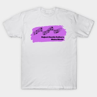 Reject Hustle Culture - Make Music (Orchid) T-Shirt